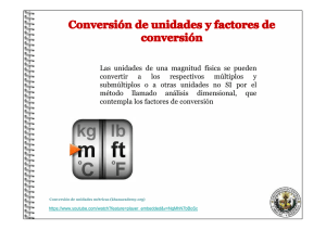 Conversión de unidades y factores de conversion