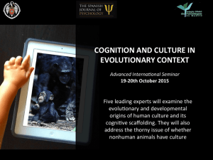 COGNITION AND CULTURE IN EVOLUTIONARY CONTEXT