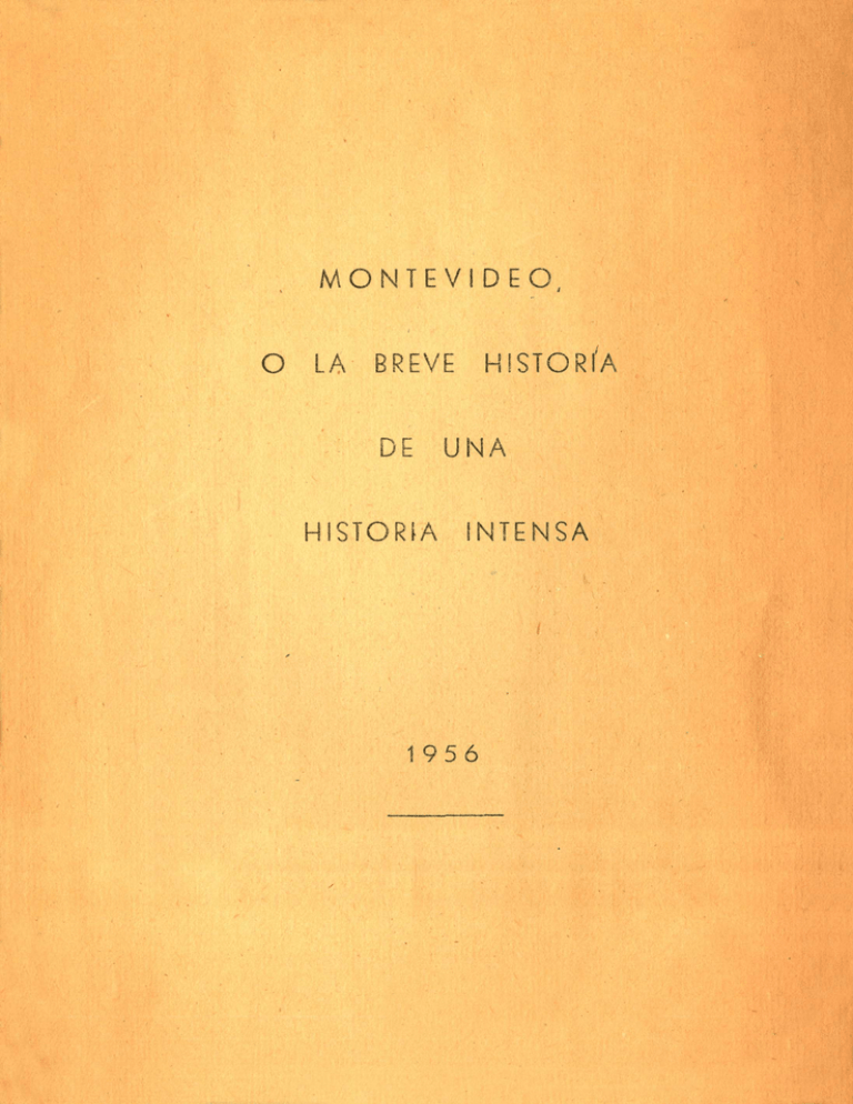 MONTEVIDEO, O LA BREVE H! STO RÍA DE UNA H ISTORIA