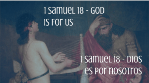 1 Samuel 18 - God is For Us 1 Samuel 18
