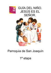 GUÍA DEL NIÑO. JESÚS ES EL SEÑOR. Parroquia de San Joaquín