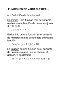 FUNCIONES DE VARIABLE REAL. 4.1 Definición de función real