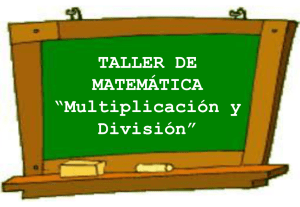 Multiplicación y División - INSTITUTO EDUCATIVO HUELLAS