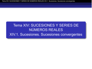 Tema XIV: SUCESIONES Y SERIES DE NÚMEROS REALES XIV.1