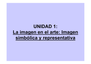 UNIDAD 1: La imagen en el arte: Imagen simbólica y representativa