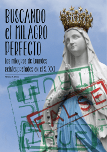 BUSCANDO EL MILAGRO PERFECTO. Los milagros de Lourdes