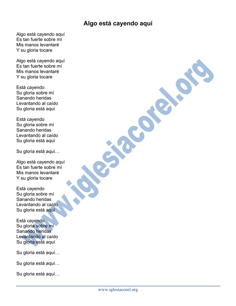 Algo Esta Cayendo Aqui Está cayendo su gloria sobre mi sanando heridas levantando al caído su gloria está aquí. studylib