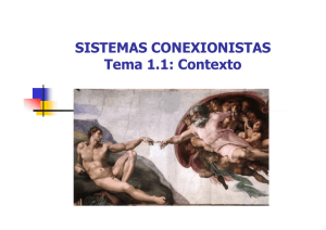 SISTEMAS CONEXIONISTAS Tema 1 1: Contexto Tema 1.1: Contexto