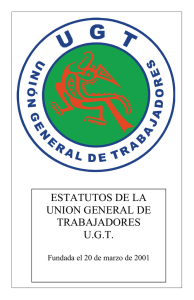 ESTATUTOS DE LA UNION GENERAL DE TRABAJADORES U.G.T.
