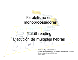 Paralelismo en monoprocesadores Multithreading Ejecución de