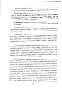 Todas estas circunstancias conllevan a que esta contratación deba