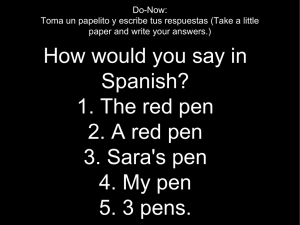 How would you say in Spanish? 1. The red pen 2. A red pen 3