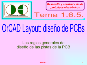 Tema 1.6.5.- Las reglas generales de diseño de las pistas de la PCB.