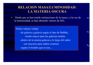 RELACION MASA/LUMINOSIDAD: LA MATERIA OSCURA