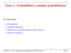 Tema 1. Probabilidad y modelos probabil´ısticos