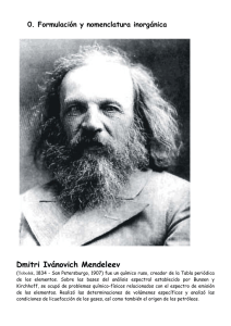 0. Formulación y nomenclatura inorgánica Dmitri Ivánovich Mendeleev