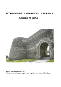 PATRIMONIO DE LA HUMANIDAD: LA MURALLA ROMANA DE