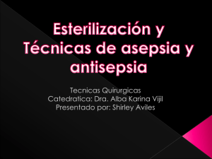 Esterilización y Técnicas de Asepsia y Antisepsia