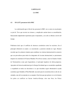 CAPITULO IV LA OMC 4.1 El GATT, precursor de la OMC La