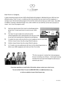 Dear Parent or Caregiver, A vision screening was given at your