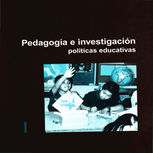 Pedagogía investigación y políticas educativas