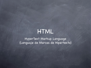 HyperText Markup Language (Lenguaje de Marcas de Hipertexto)