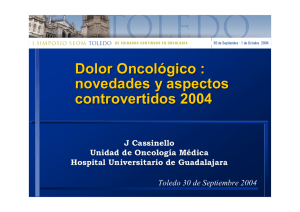 Dolor Oncológico : novedades y aspectos controvertidos 2004