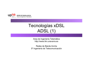 Tecnologias xDSL. ADSL (1) URL - Área de Ingeniería Telemática