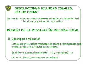 DISOLUCIONES DILUIDAS IDEALES. LEY DE HENRY. MODELO