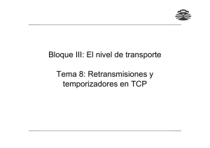 Bloque III: El nivel de transporte Tema 8: Retransmisiones y