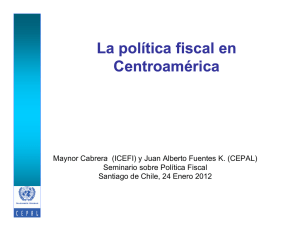 L líti fi l L líti fi l La política fiscal en Centroamérica