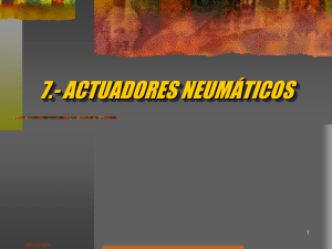 7.- ACTUADORES NEUMÁTICOS