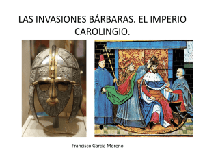 Las invasiones bárbaras y el Imperio Carolingio.