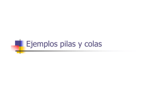 Ejemplos pilas y colas