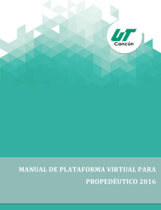 MANUAL DE PLATAFORMA VIRTUAL PARA PROPEDÉUTICO 2016