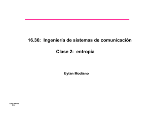 16.36: Ingeniería de sistemas de comunicación Clase 2: entropía