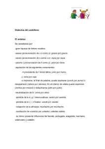 Dialectos del castellano El andaluz Se caracteriza por: