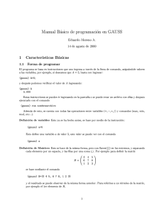 Manual B asico de programaci on en GAUSS Eduardo Moreno A. 14