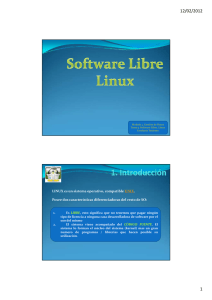 LINUX es un sistema operativo, compatible UNIX. Posee dos