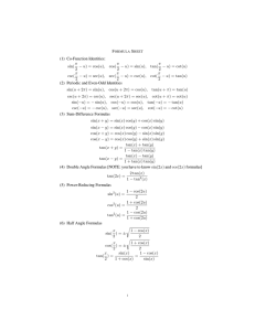 (1) Co-Function Identities: sin( π 2 − u) = cos(u), cos( π 2 − u) = sin(u