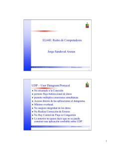 EL64E: Redes de Computadores Jorge Sandoval Arenas UDP