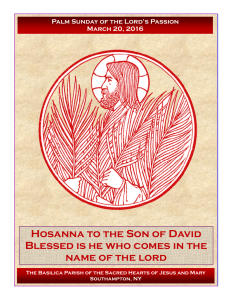 Hosanna to the Son of David Blessed is he who comes in the name