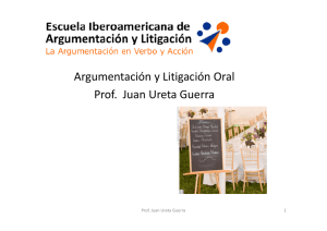 Argumentación y Litigación Oral Prof. Juan Ureta Guerra