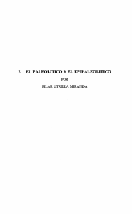 2. El Paleolítico y el Epipaleolítico, por Pilar Utrilla Miranda