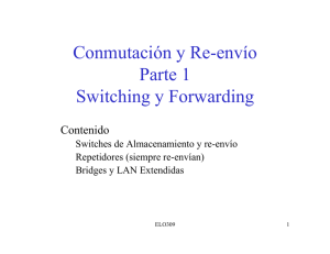 Conmutación y Re-envío Parte 1 Switching y Forwarding