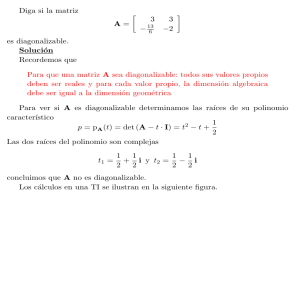 1 Diga si la matriz A = [ 3 3 -2 ] es diagonalizable. Solución