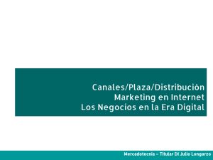Canales/Plaza/Distribución Marketing en Internet Los Negocios en