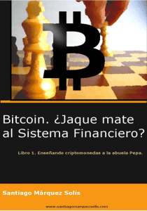 Bitcoin. ¿Jaque mate al sistema financiero?