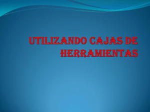 UTILIZANDO CAJAS DE HERRAMIENTAS