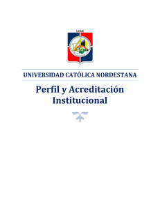 Perfil y Acreditación Institucional - Universidad Católica Nordestana